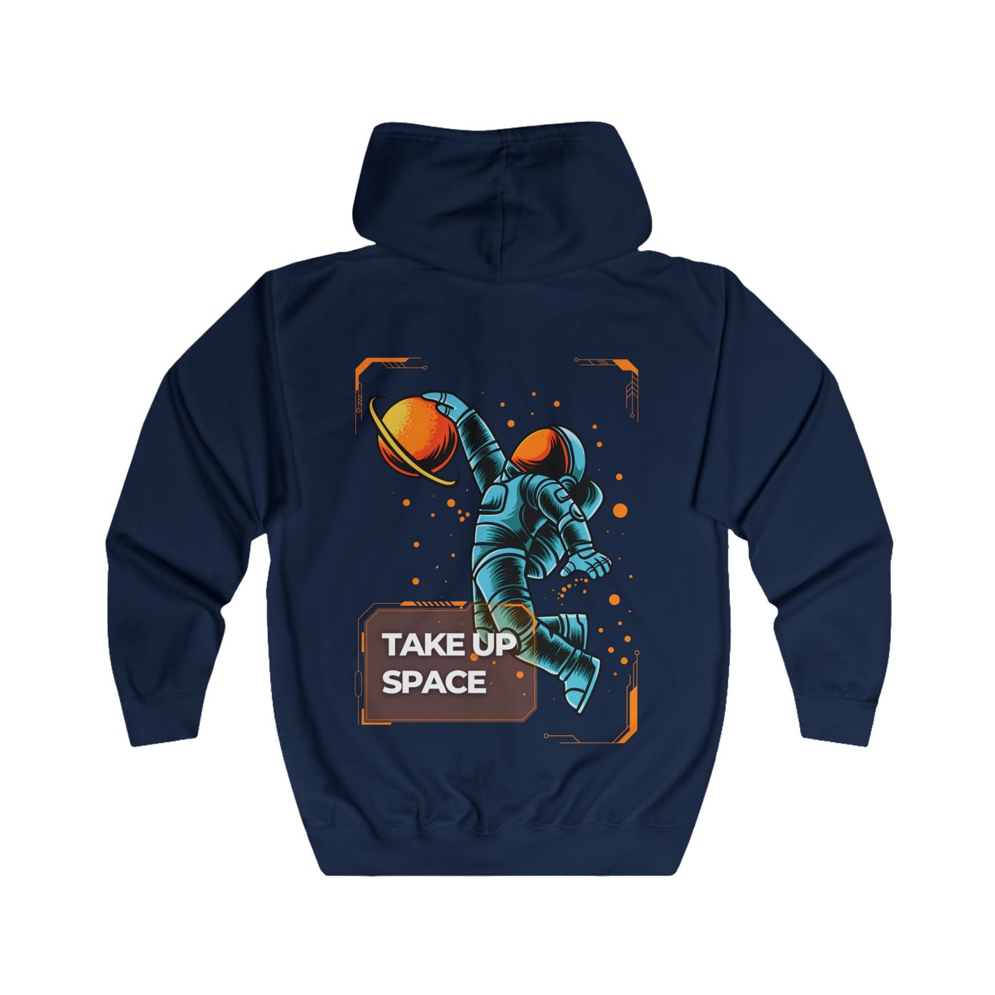 Take Up Space Unisex Full Zip Hoodie - Vibrant Astronaut Design