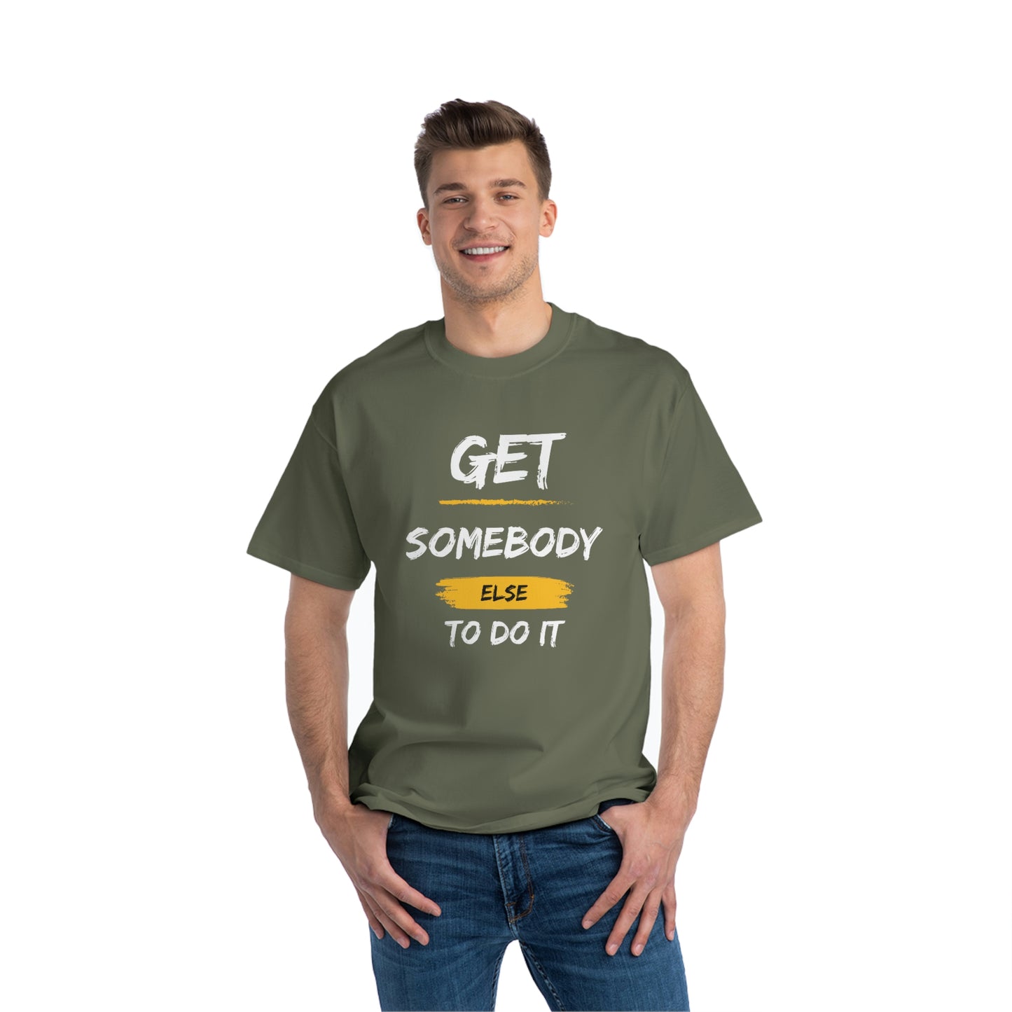 Beefy-T® Short-Sleeve Get Somebody Else To Do It White Text T-Shirt