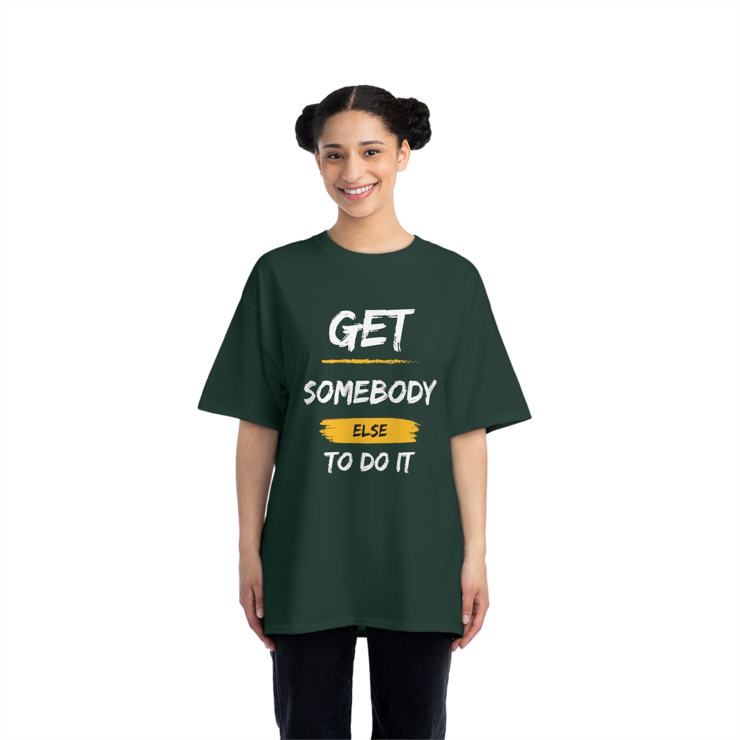 Beefy-T® Short-Sleeve Get Somebody Else To Do It White Text T-Shirt