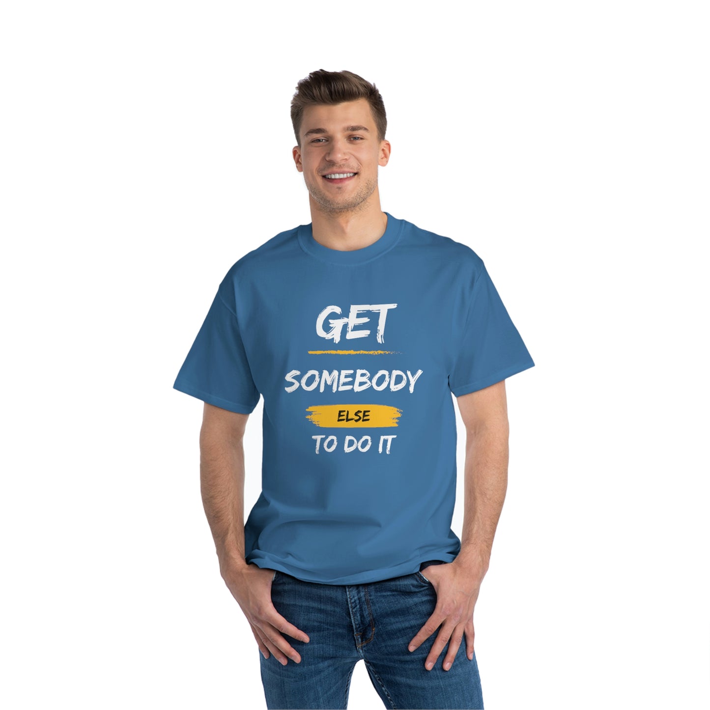 Beefy-T® Short-Sleeve Get Somebody Else To Do It White Text T-Shirt