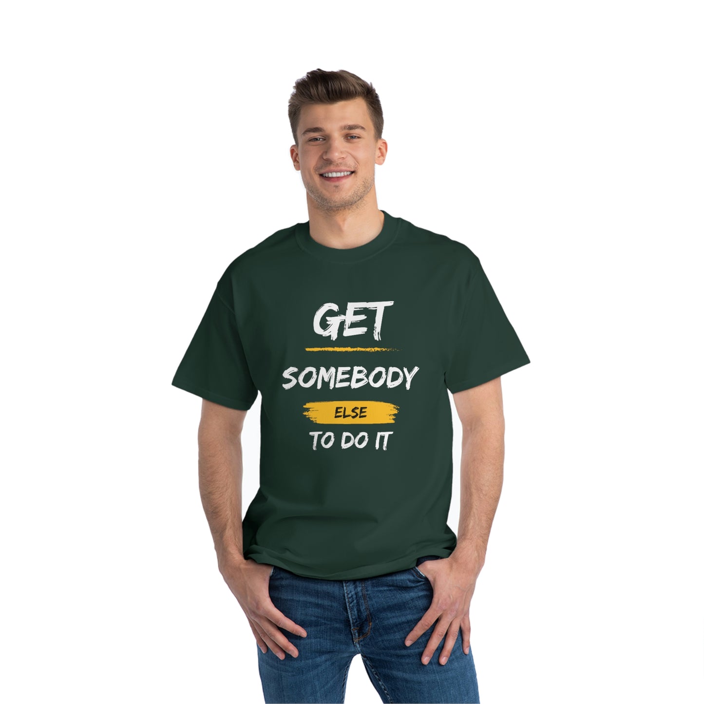 Beefy-T® Short-Sleeve Get Somebody Else To Do It White Text T-Shirt