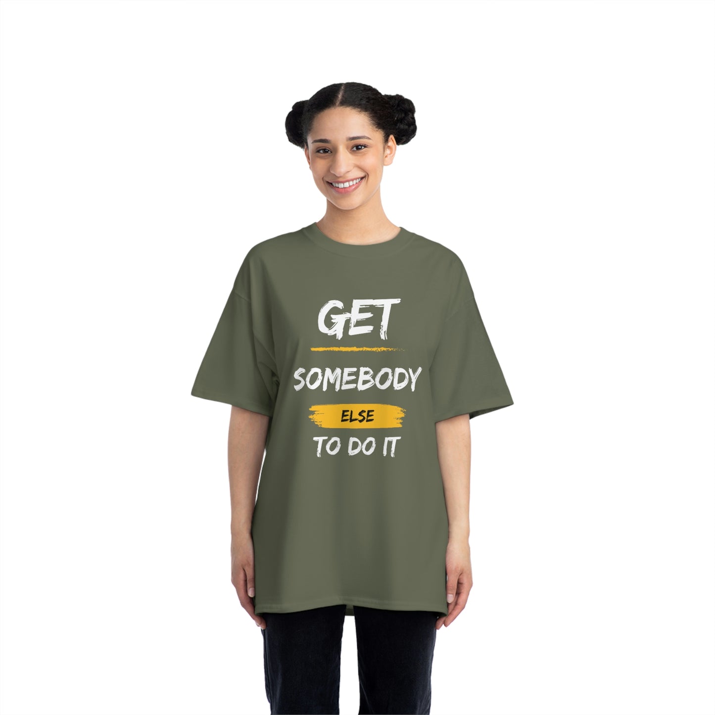 Beefy-T® Short-Sleeve Get Somebody Else To Do It White Text T-Shirt