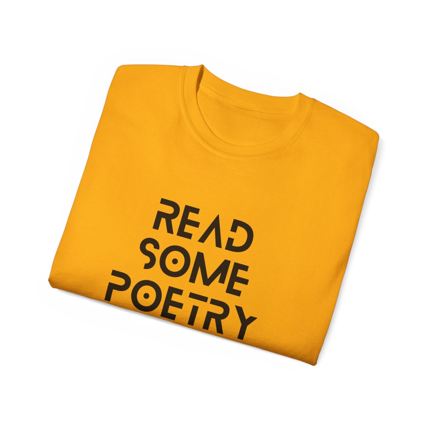 Unisex Ultra Cotton Read Some Poetry Black Lettering Tee