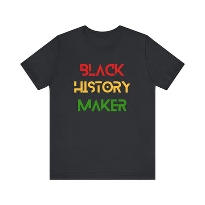 Black History Maker Unisex Tee - Celebrate Heritage & Culture