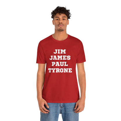 Unisex Short Sleeve Jim James Paul Tyrone Tee Express Delivery available