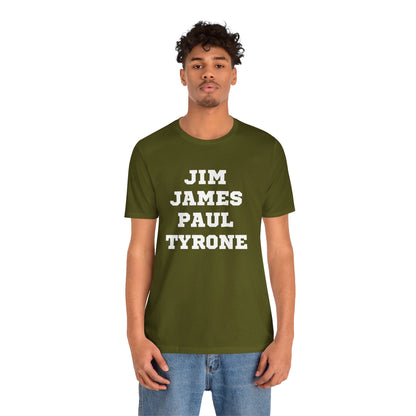 Unisex Short Sleeve Jim James Paul Tyrone Tee Express Delivery available