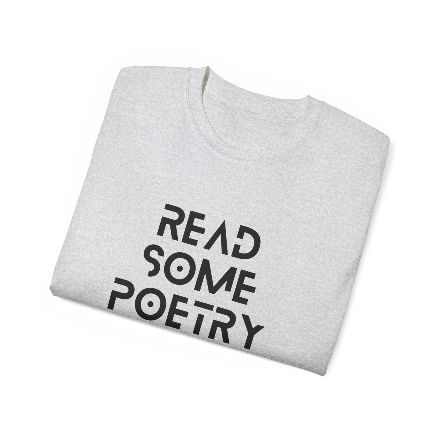 Unisex Ultra Cotton Read Some Poetry Black Lettering Tee