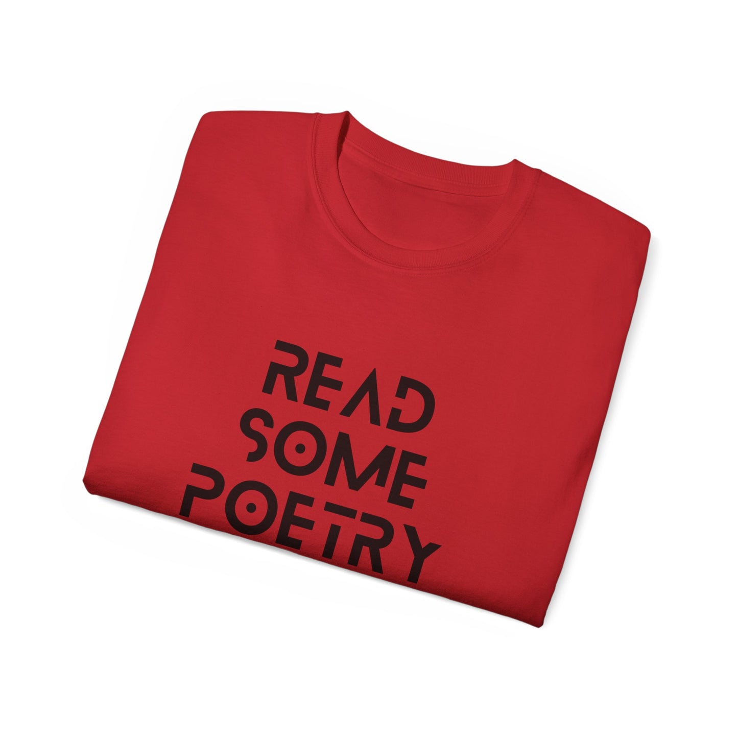 Unisex Ultra Cotton Read Some Poetry Black Lettering Tee