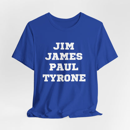 Unisex Short Sleeve Jim James Paul Tyrone Tee Express Delivery available