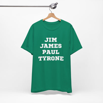 Unisex Short Sleeve Jim James Paul Tyrone Tee Express Delivery available