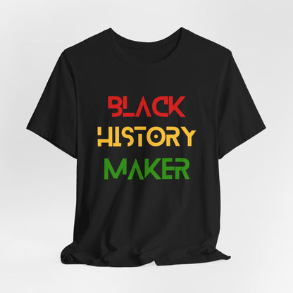 Black History Maker Unisex Tee - Celebrate Heritage & Culture