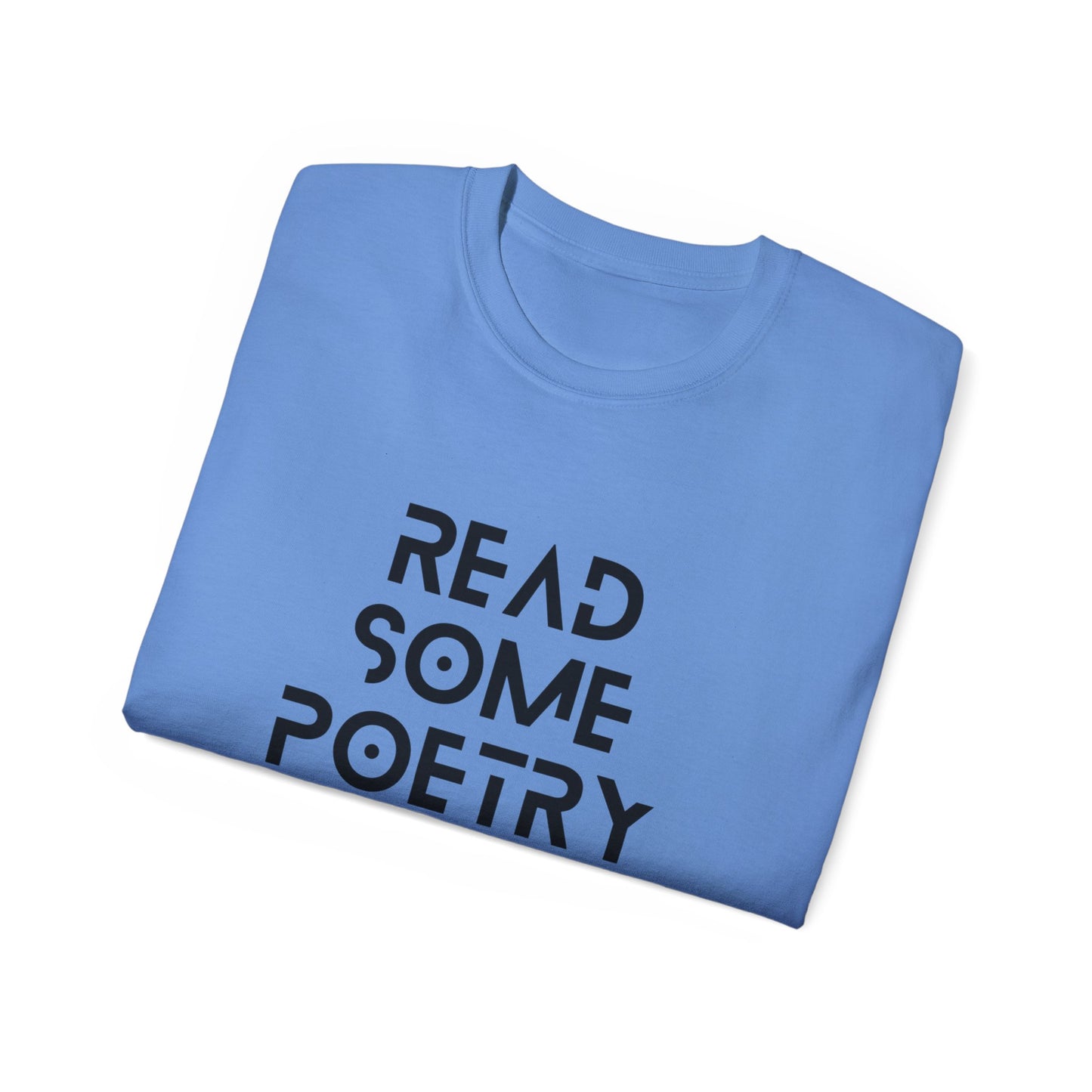 Unisex Ultra Cotton Read Some Poetry Black Lettering Tee