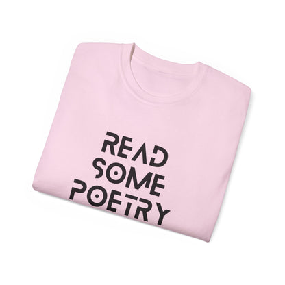 Unisex Ultra Cotton Read Some Poetry Black Lettering Tee