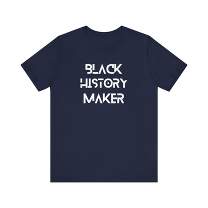 Black History Maker Unisex Short Sleeve Tee - Celebrate Culture and Heritage