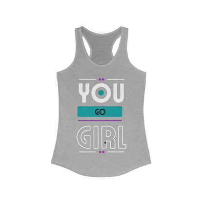 Women's Ideal Racerback You Go Girl Tank