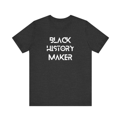 Black History Maker Unisex Short Sleeve Tee - Celebrate Culture and Heritage
