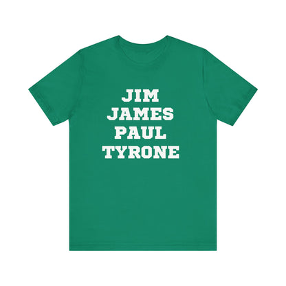 Unisex Short Sleeve Jim James Paul Tyrone Tee Express Delivery available