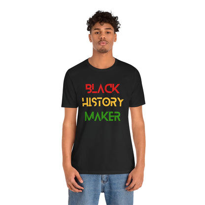 Black History Maker Unisex Tee - Celebrate Heritage & Culture