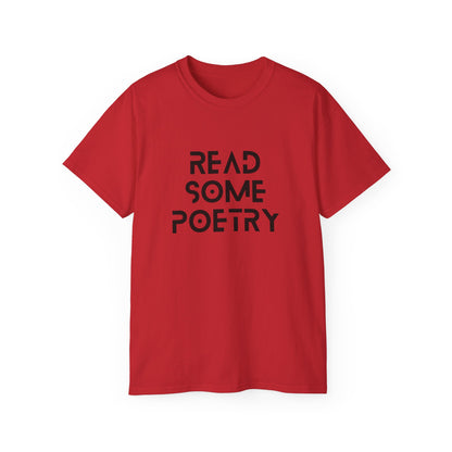 Unisex Ultra Cotton Read Some Poetry Black Lettering Tee