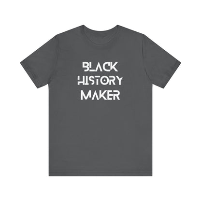 Black History Maker Unisex Short Sleeve Tee - Celebrate Culture and Heritage