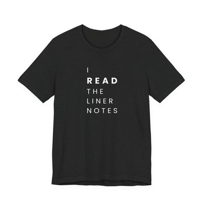 Unisex Music Lover Tee, Casual Music T-Shirt, Gift for Music Fans, Unique Band Merchandise, I Read the Liner Notes Shirt, Music [...]