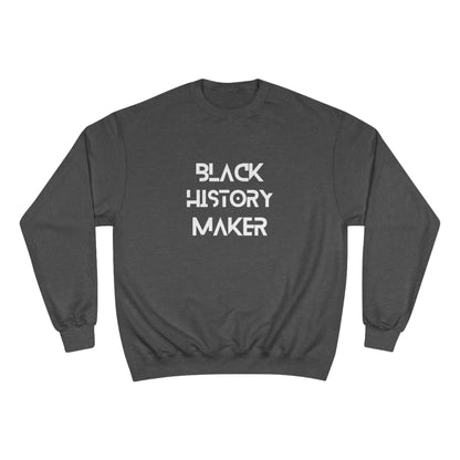 Champion Black History Maker Sweatshirt