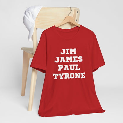 Unisex Short Sleeve Jim James Paul Tyrone Tee Express Delivery available