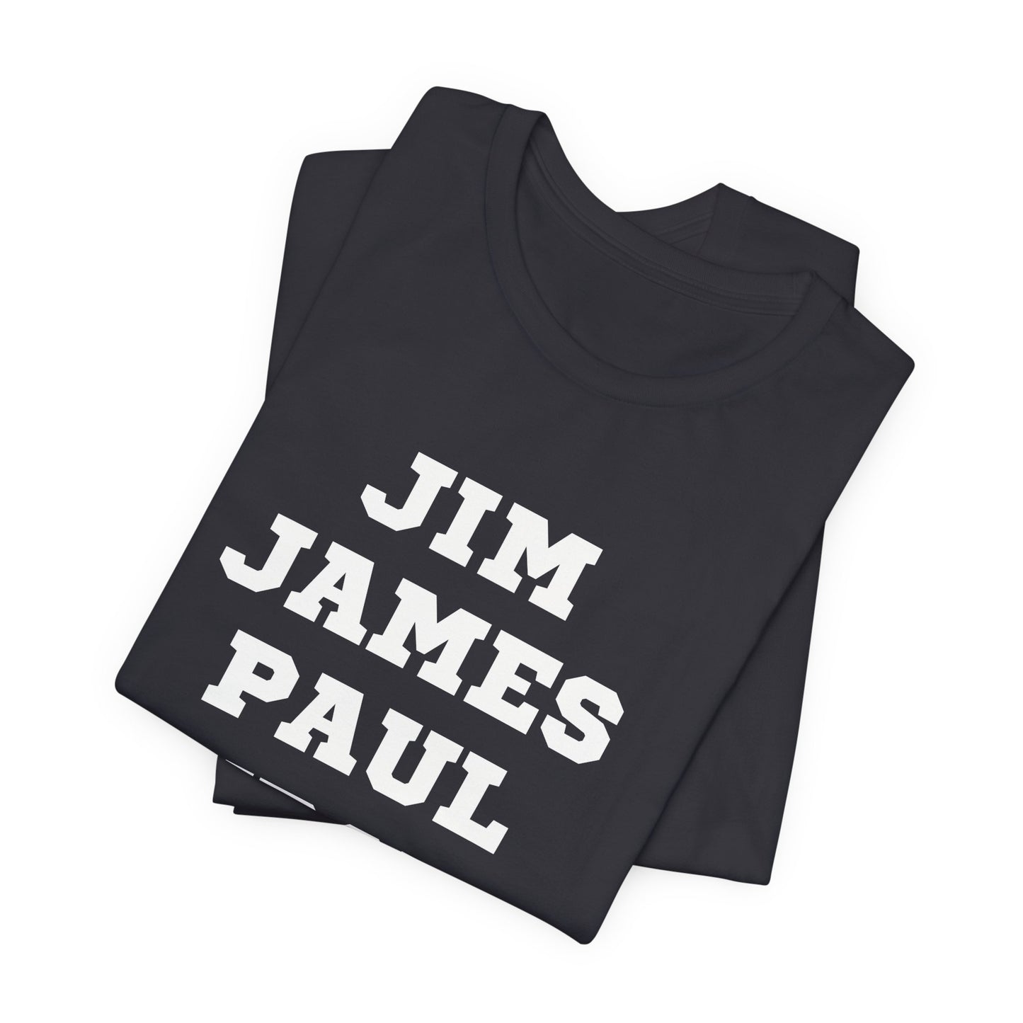 Unisex Short Sleeve Jim James Paul Tyrone Tee Express Delivery available