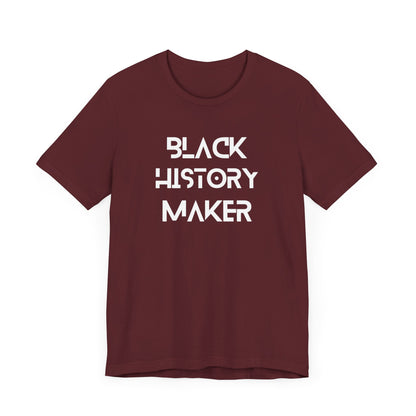 Black History Maker Unisex Short Sleeve Tee - Celebrate Culture and Heritage