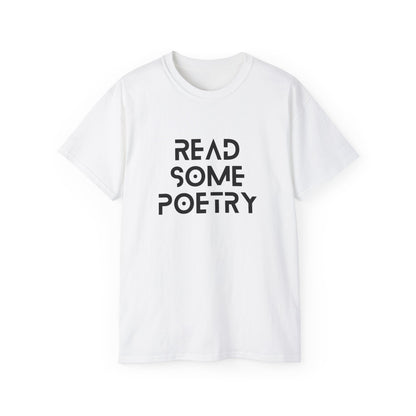 Unisex Ultra Cotton Read Some Poetry Black Lettering Tee