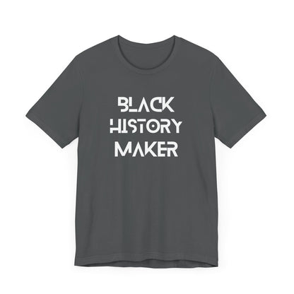 Black History Maker Unisex Short Sleeve Tee - Celebrate Culture and Heritage