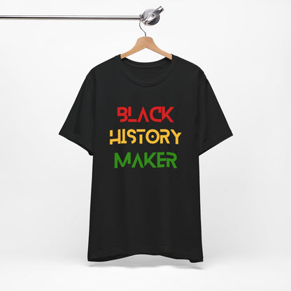 Black History Maker Unisex Tee - Celebrate Heritage & Culture