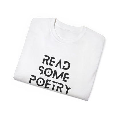 Unisex Ultra Cotton Read Some Poetry Black Lettering Tee