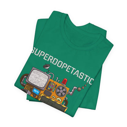 Superdopetastic Unisex Tee