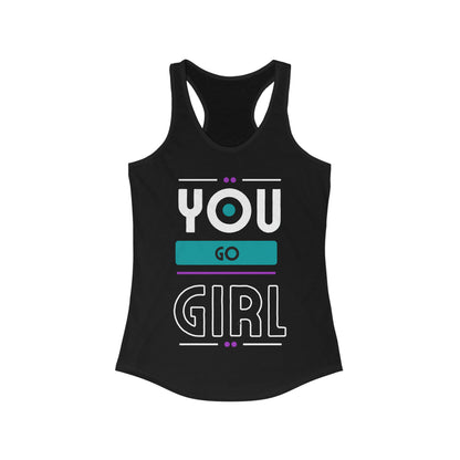 Women's Ideal Racerback You Go Girl Tank