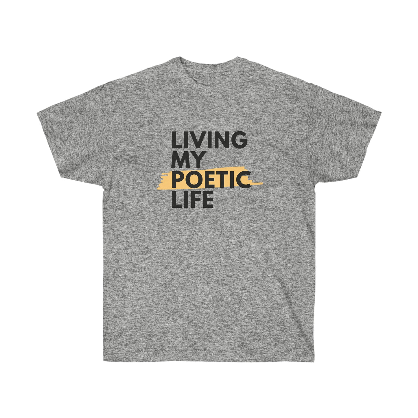 Unisex Ultra Cotton Poetic Life Tee