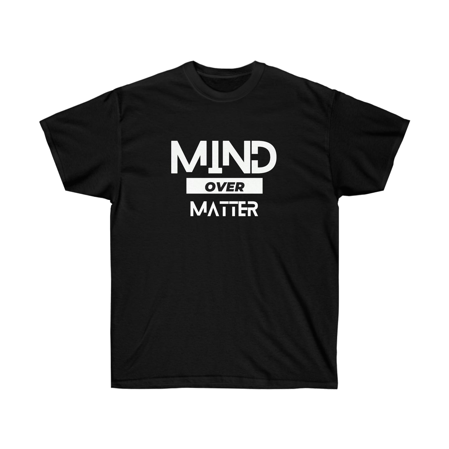 Unisex Ultra Cotton Mind Over Matter White Lettering Tee