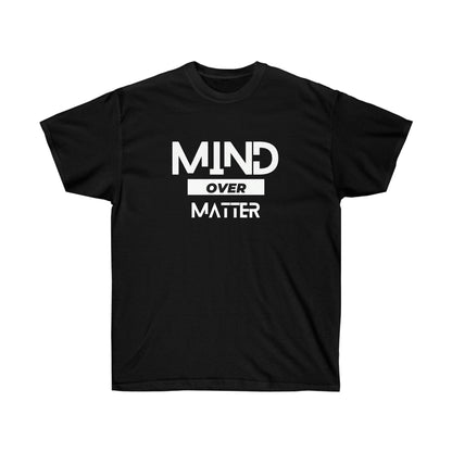 Unisex Ultra Cotton Mind Over Matter White Lettering Tee