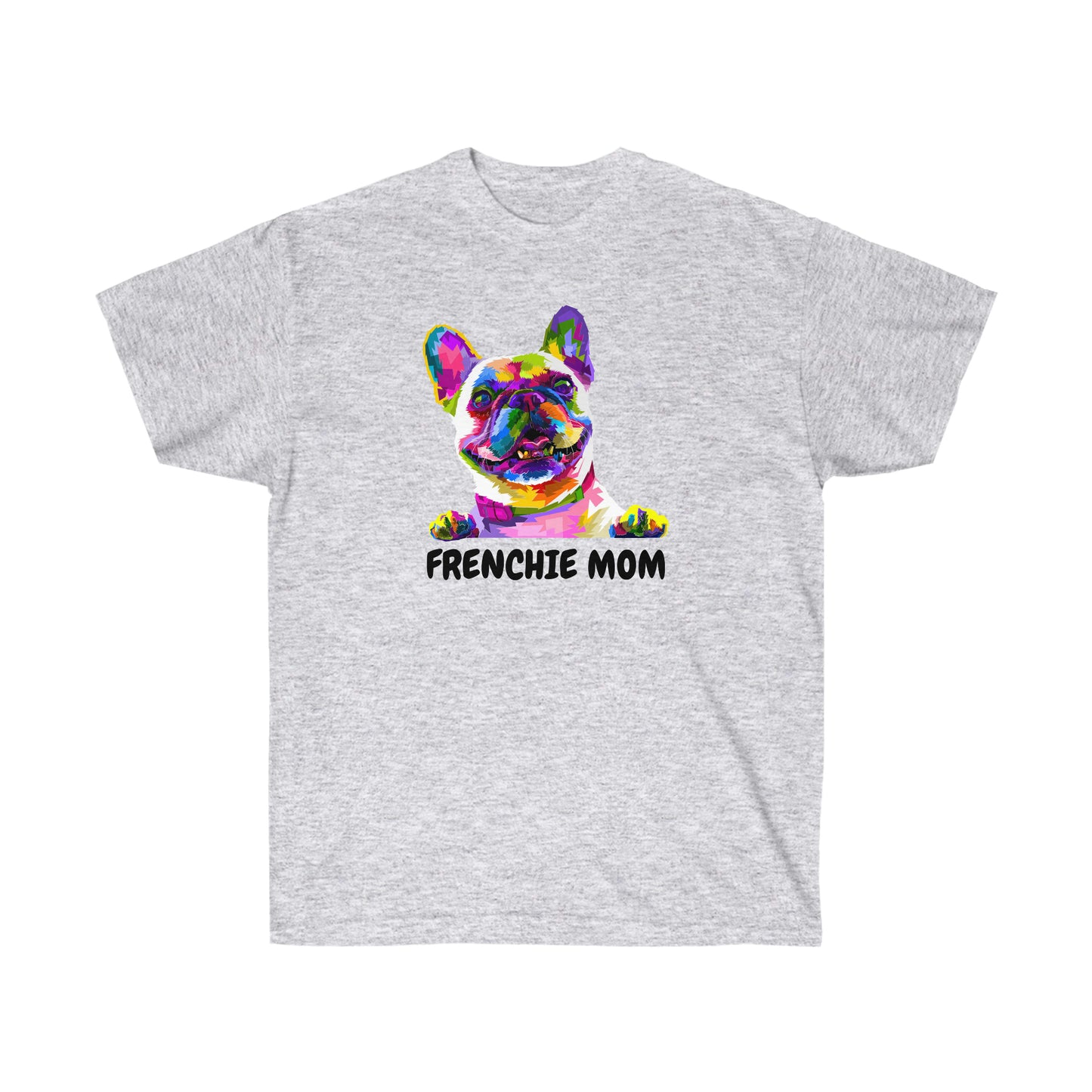 Unisex Ultra Cotton Frenchie Mom Tee