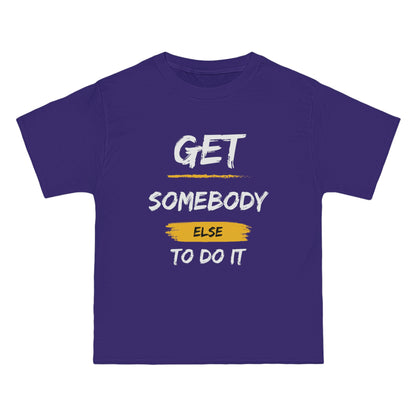 Beefy-T®  Short-Sleeve Get Somebody Else To Do It White Text T-Shirt