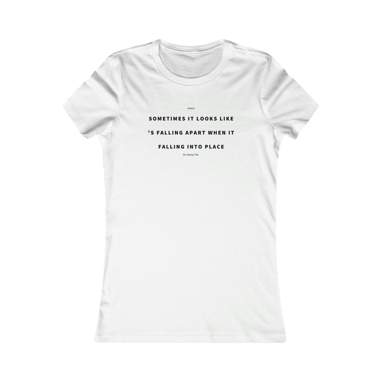 Women's Favorite  Sometimes Haiku Tee