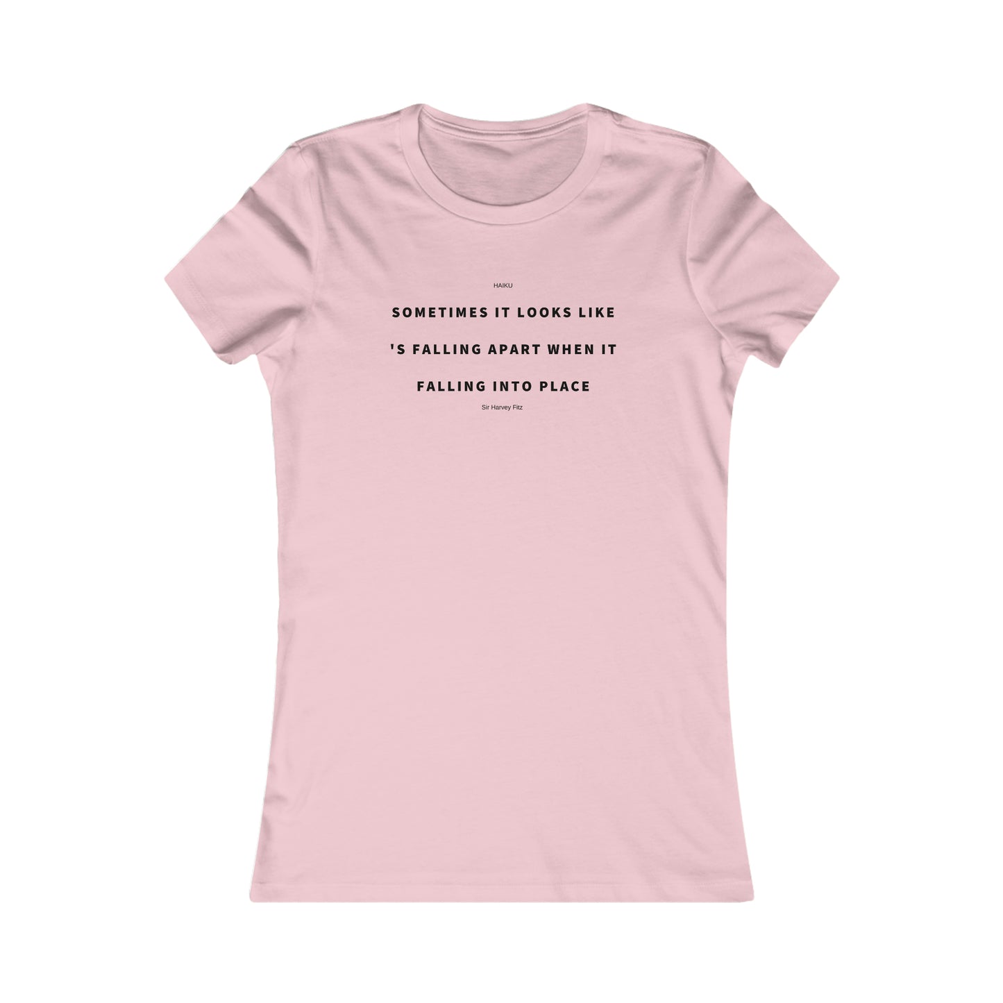 Women's Favorite  Sometimes Haiku Tee