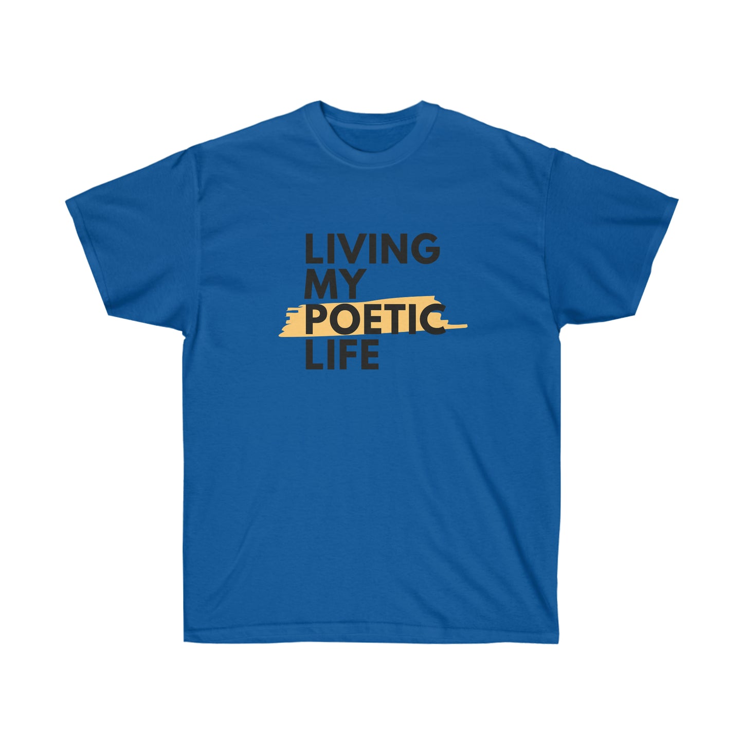 Unisex Ultra Cotton Poetic Life Tee