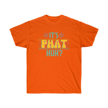 Unisex Ultra Cotton It's Phat Creative Tee