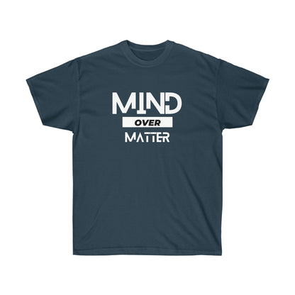 Unisex Ultra Cotton Mind Over Matter White Lettering Tee