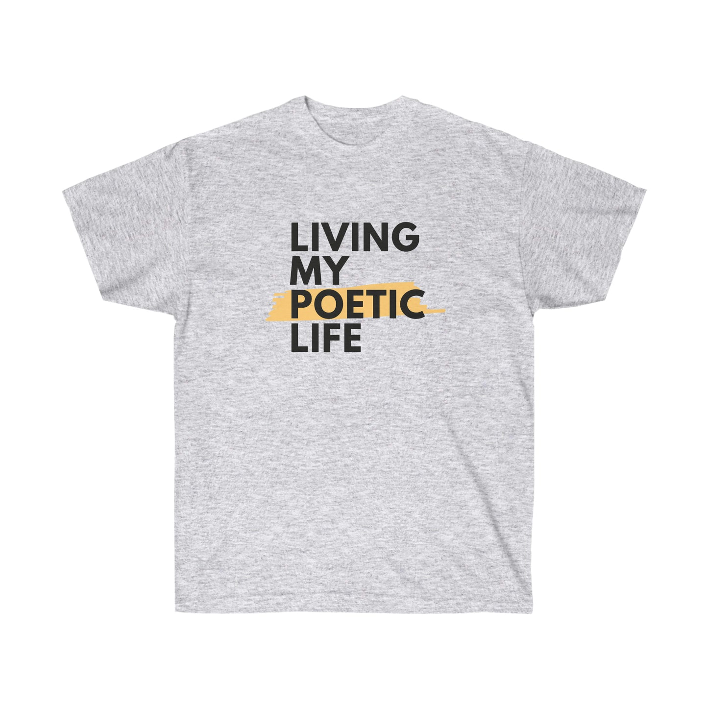 Unisex Ultra Cotton Poetic Life Tee