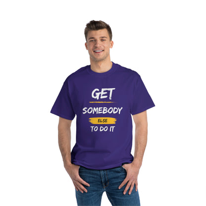 Beefy-T®  Short-Sleeve Get Somebody Else To Do It White Text T-Shirt