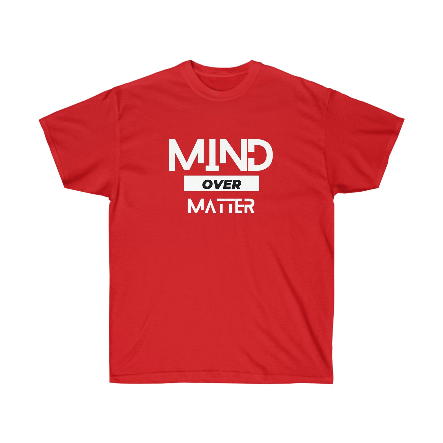 Unisex Ultra Cotton Mind Over Matter White Lettering Tee