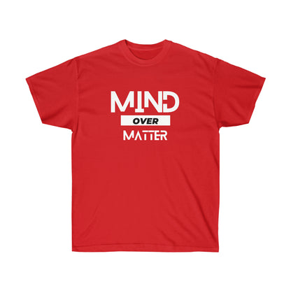 Unisex Ultra Cotton Mind Over Matter White Lettering Tee