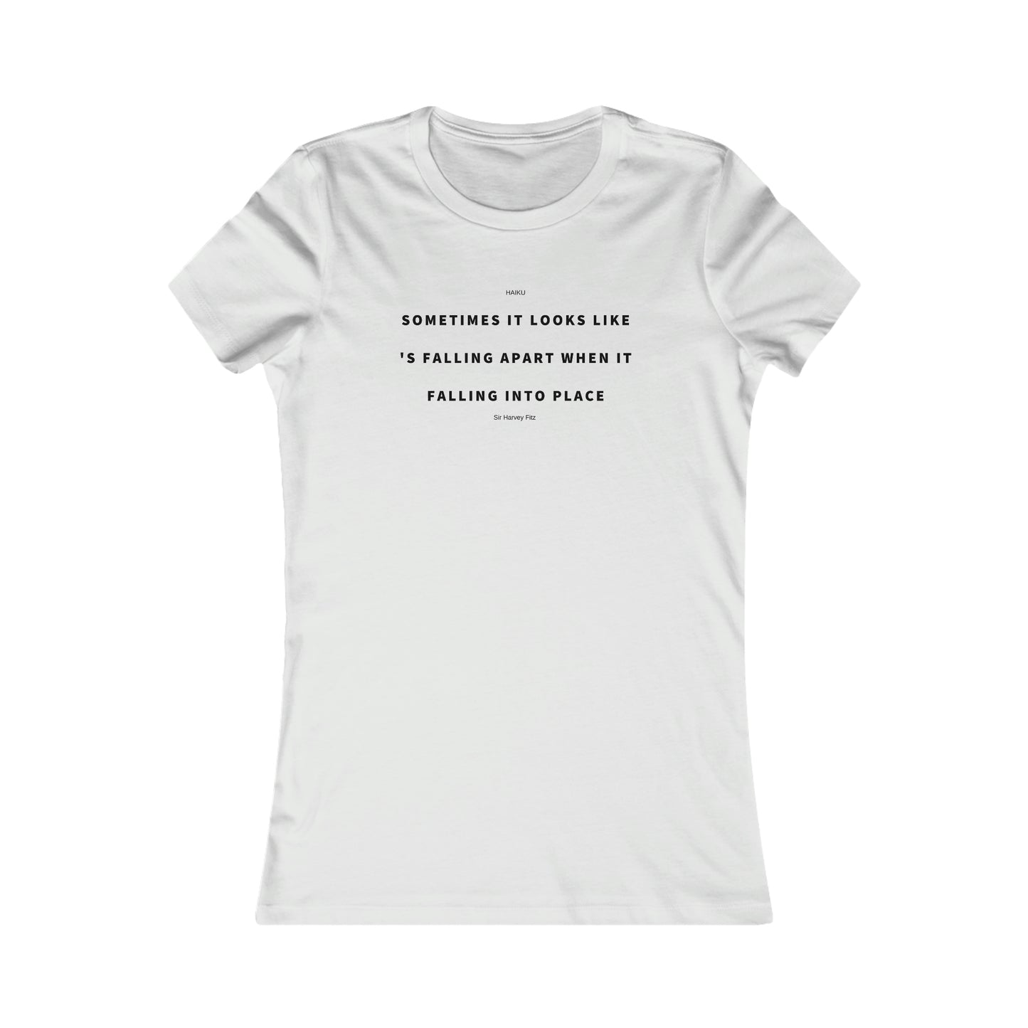 Women's Favorite  Sometimes Haiku Tee